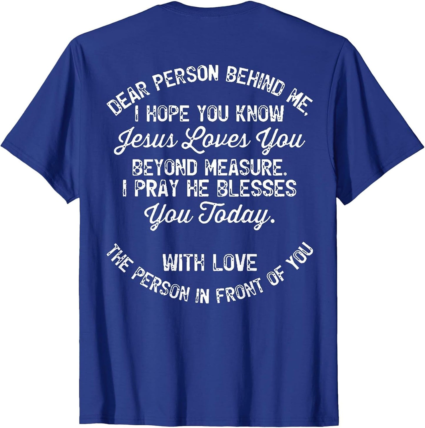 Dear Person Behind Me I Hope You Know Jesus Loves You (Back)