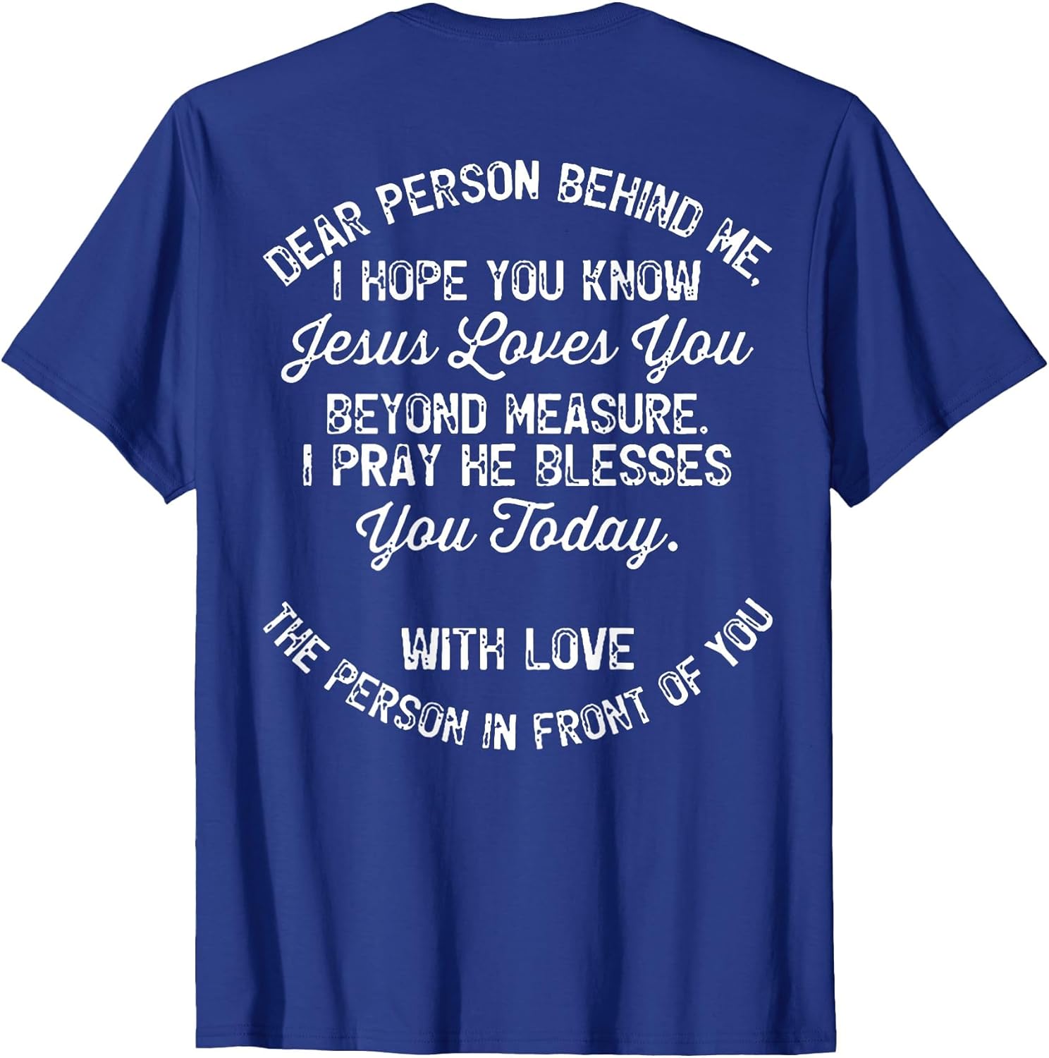 Dear Person Behind Me I Hope You Know Jesus Loves You (Back)