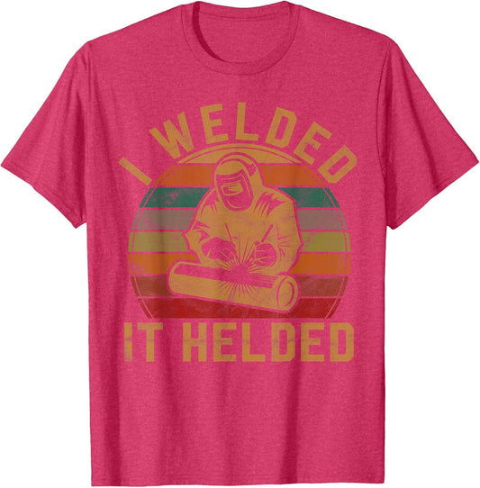 I Welded It Helded Welder Gift Fun Retro Welding Silhouette