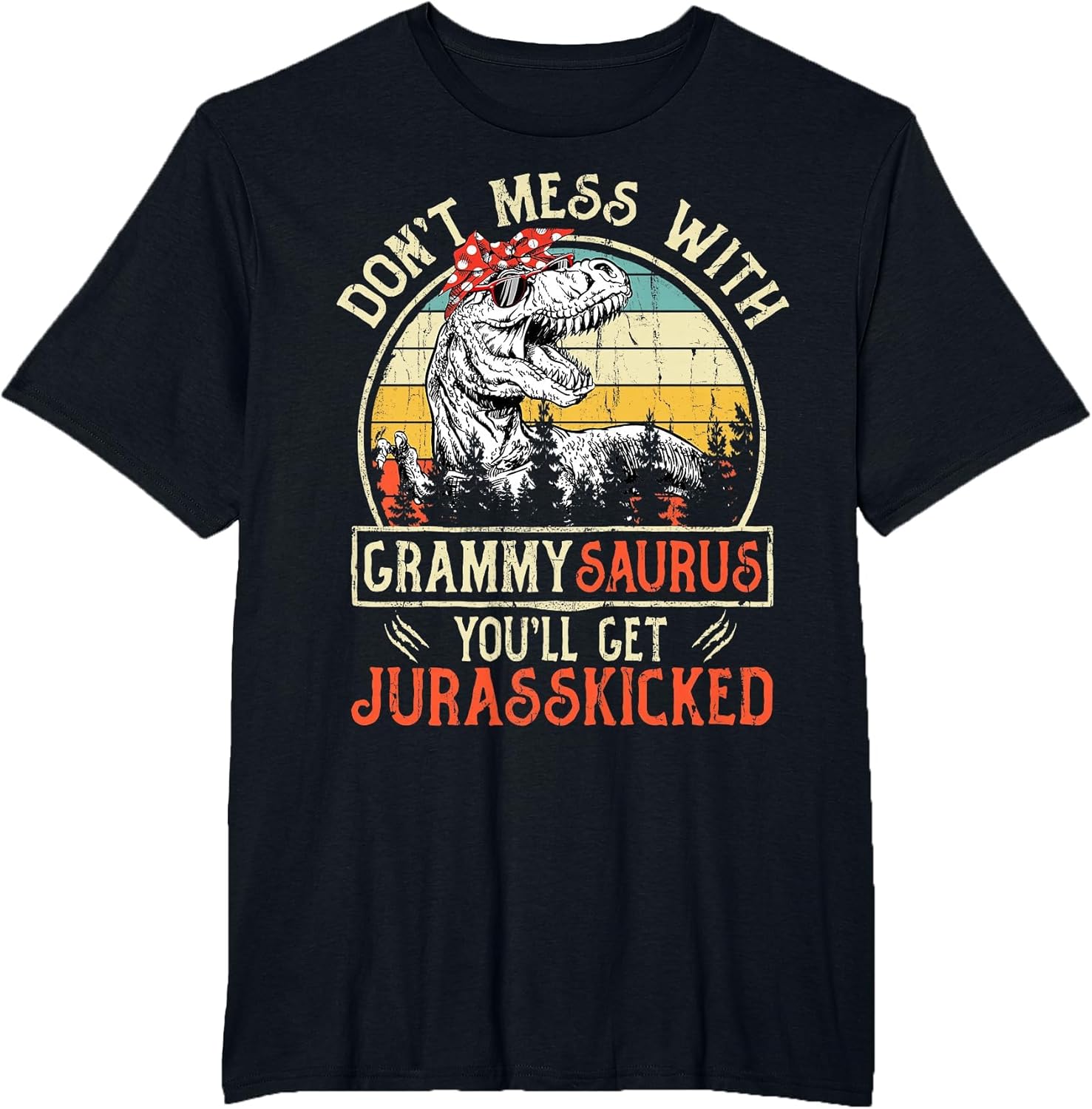 Don't Mess with Grammysaurus You'll Get Jurasskicked Grammy