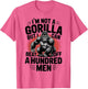 Not A Gorilla But I Can Beat Off 100 Men Funny
