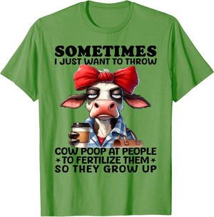Sometimes I Just Want to Throw Cow Poop at People