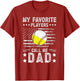 My Favorite Players Call Me Dad Baseball Softball Dad