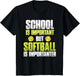 School is Important but Softball is Importanter Girls Shirt