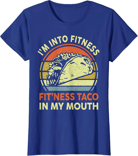 Men I'm Into Fitness Taco in My Mouth Mexican Tuesday Food