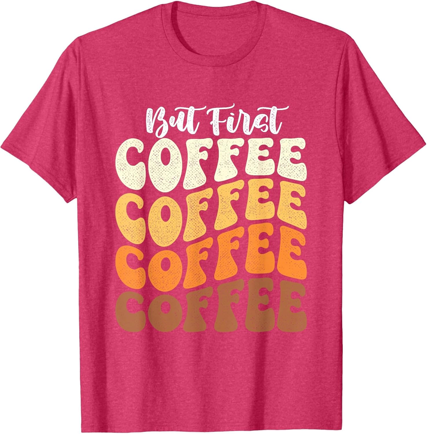 But First Coffee - Coffee Lover Caffeine Lover Breakfast
