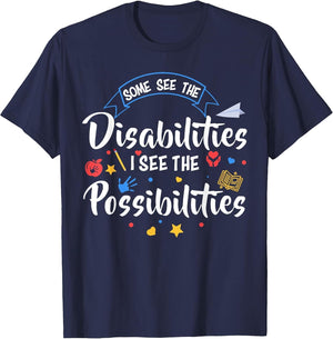 Some See The Disabilities I See The Possibilities Teacher