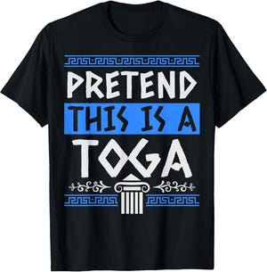Pretend This is A Toga - Funny Toga Party Costume