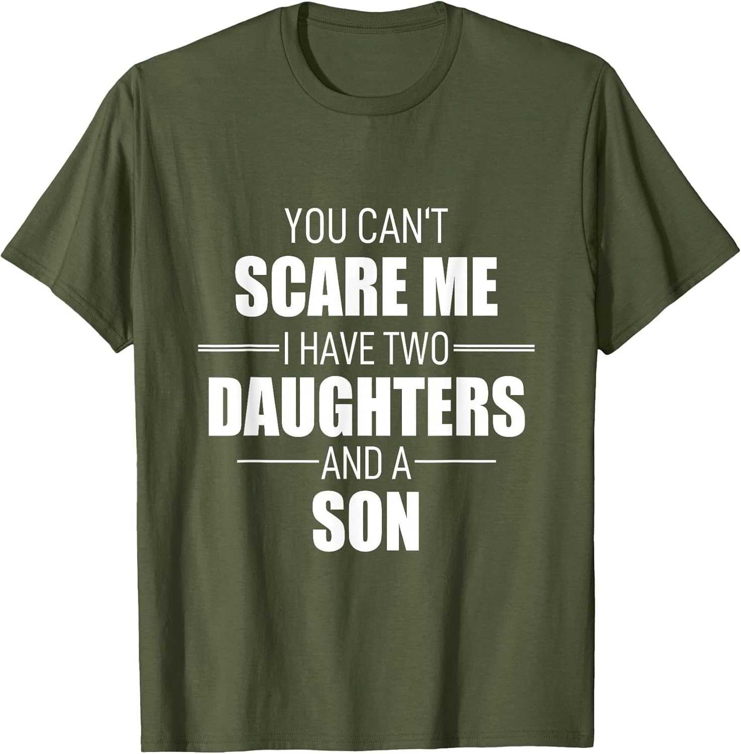 Father Day You Can´t Scare Me I Have Two Daughters and A Son