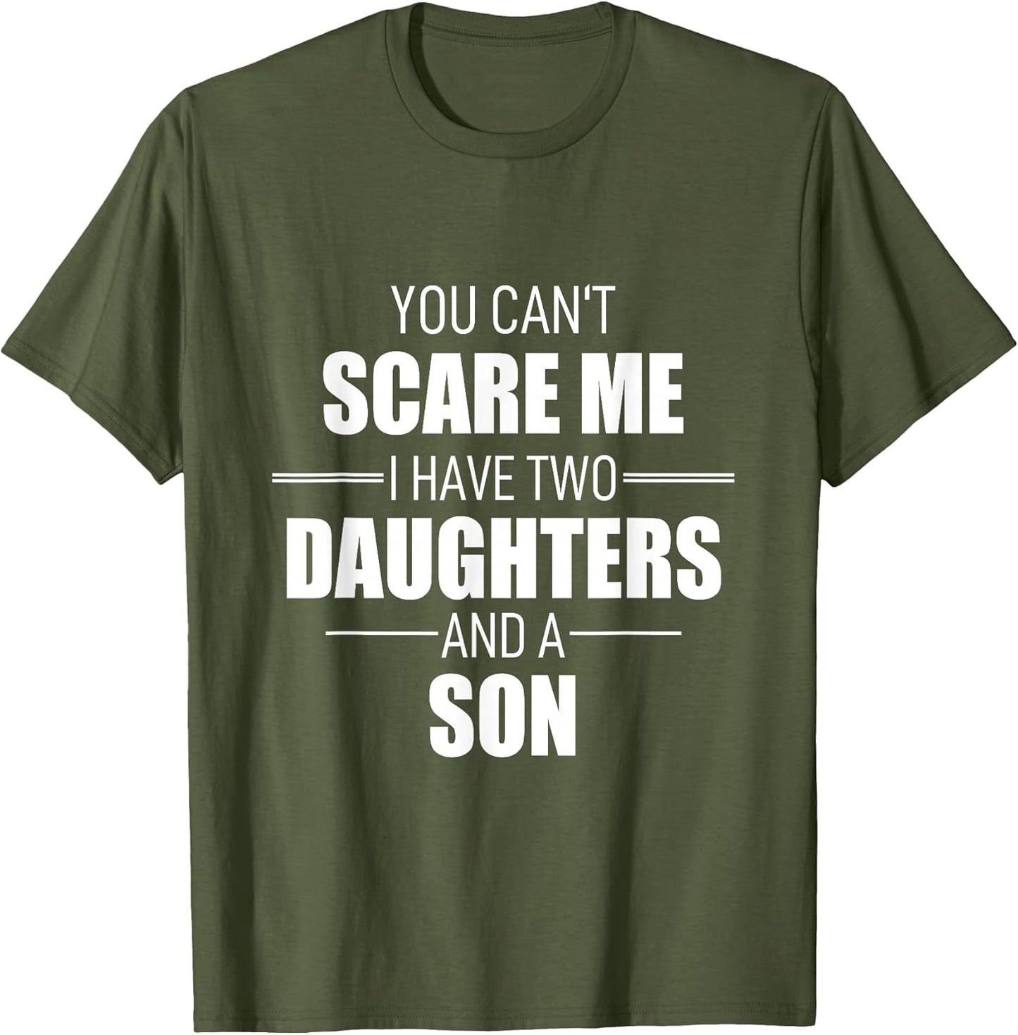 Father Day You Can´t Scare Me I Have Two Daughters and A Son