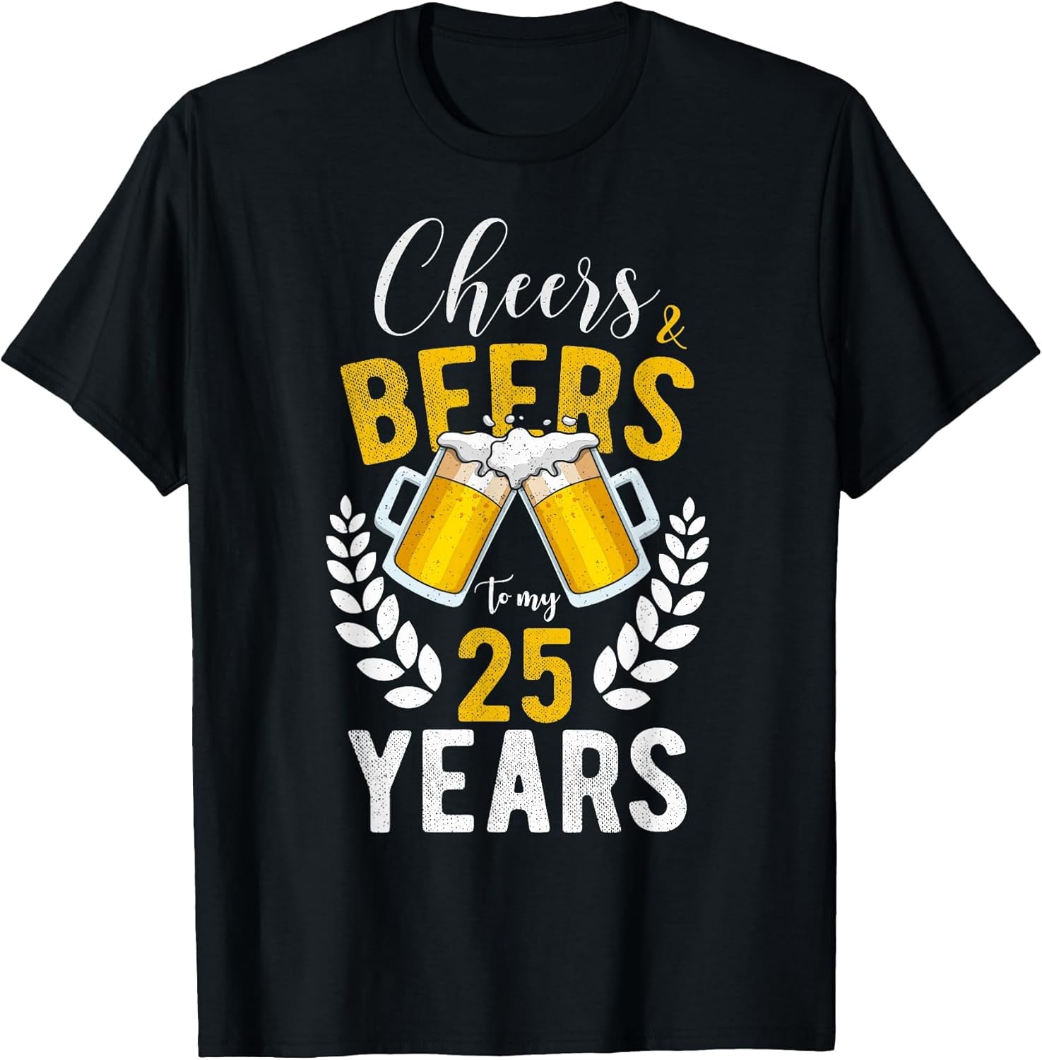 Cheers and Beers to My 25 Years 25th Birthday Gifts