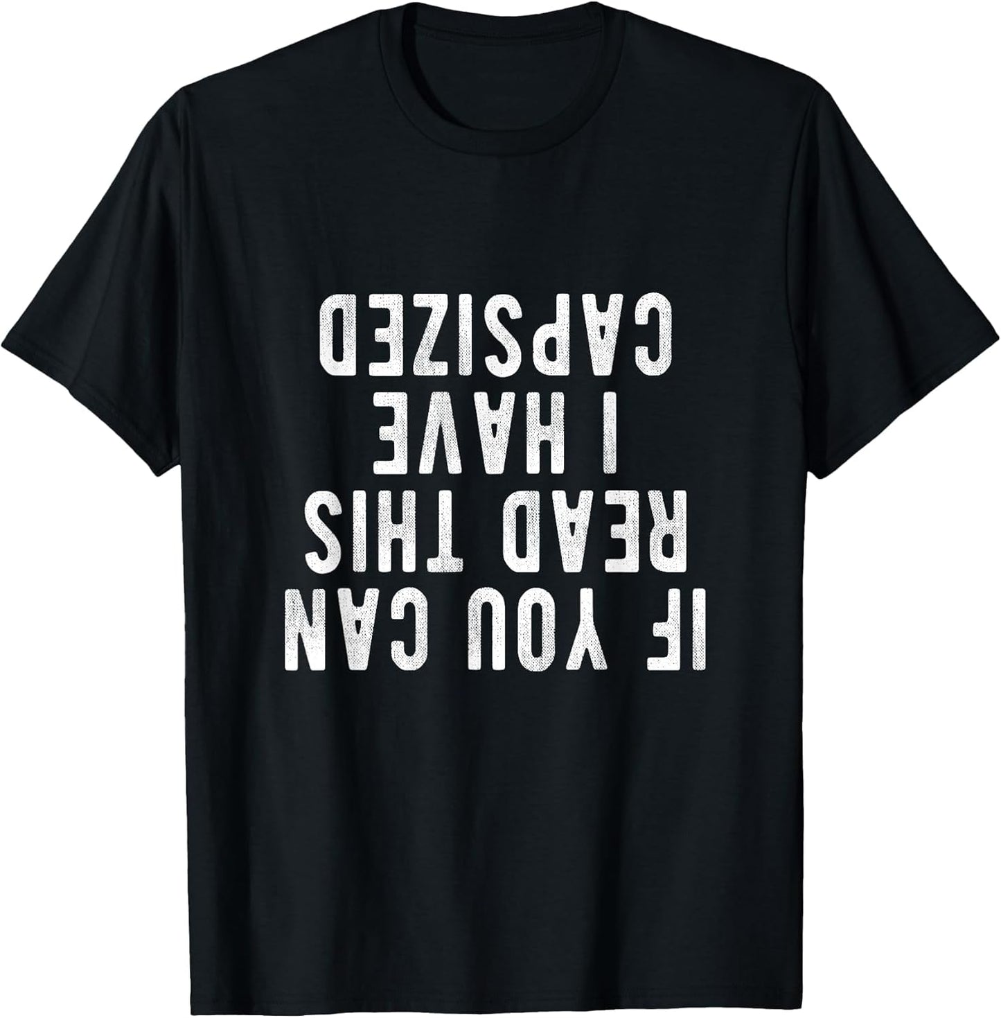 Capsized Shirt | If You can Read This i Have Capsized