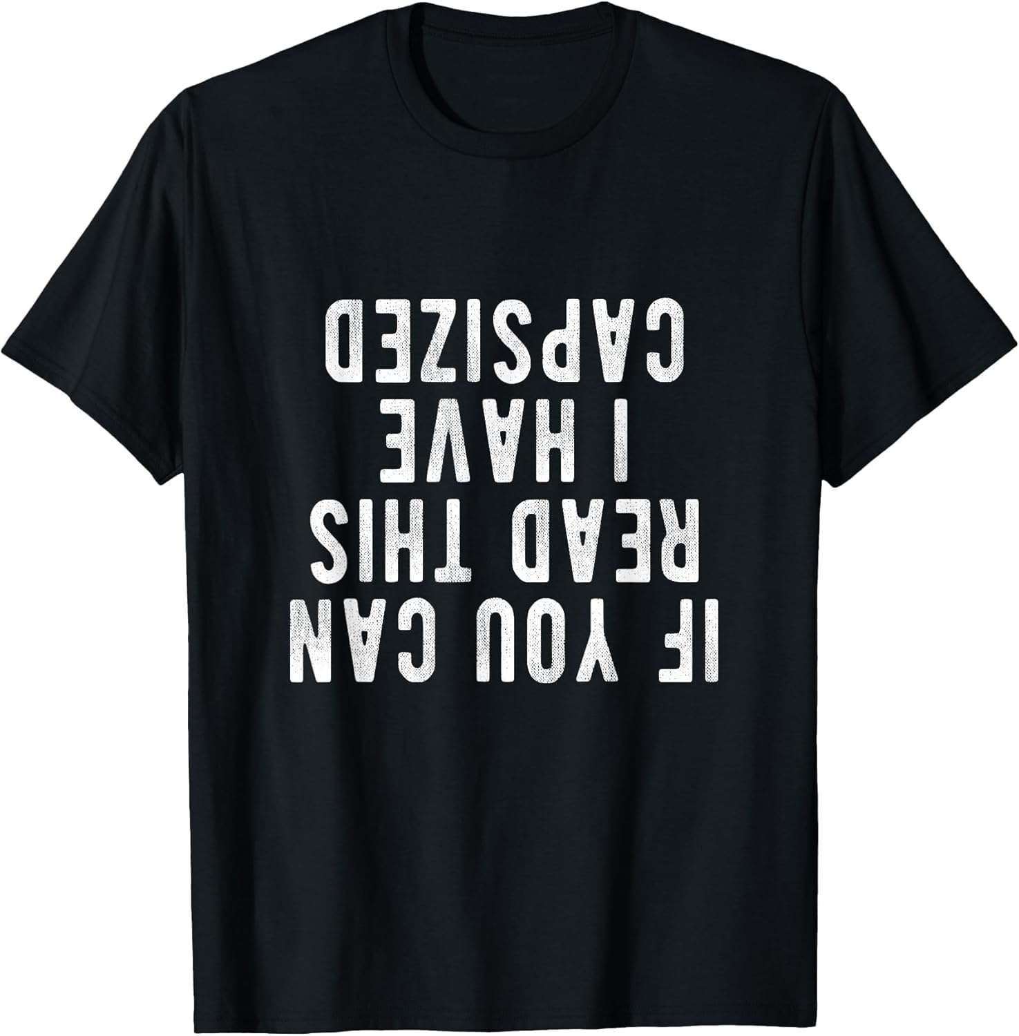 Capsized Shirt | If You can Read This i Have Capsized