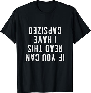 Capsized Shirt | If You can Read This i Have Capsized