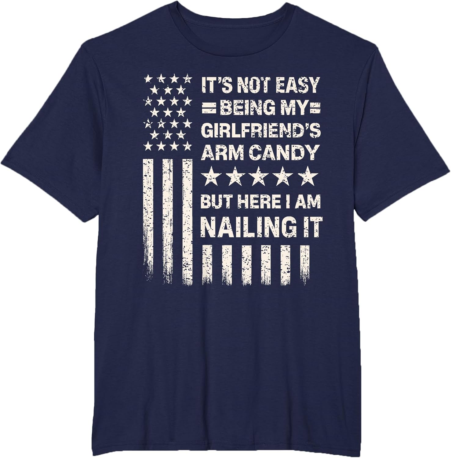 Funny It's Not Easy Being My Girlfriend's Arm Candy