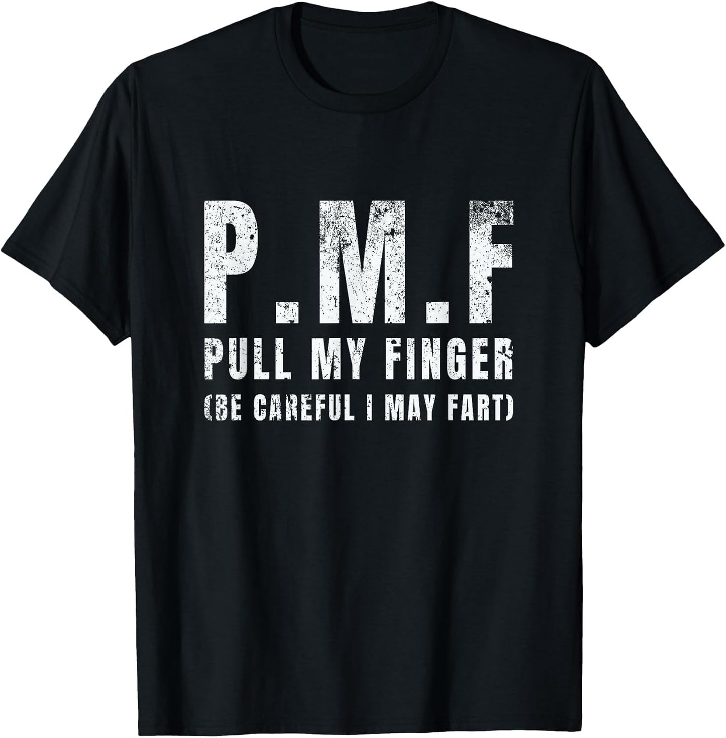PMF, Pull My Finger, Careful I May Fart, Fart Gag