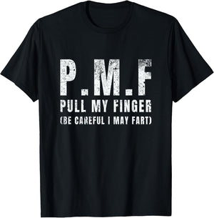 PMF, Pull My Finger, Careful I May Fart, Fart Gag
