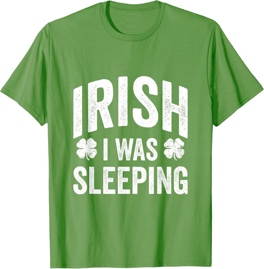 Funny St Patricks Day Irish I was Sleeping Joke Napping Naps