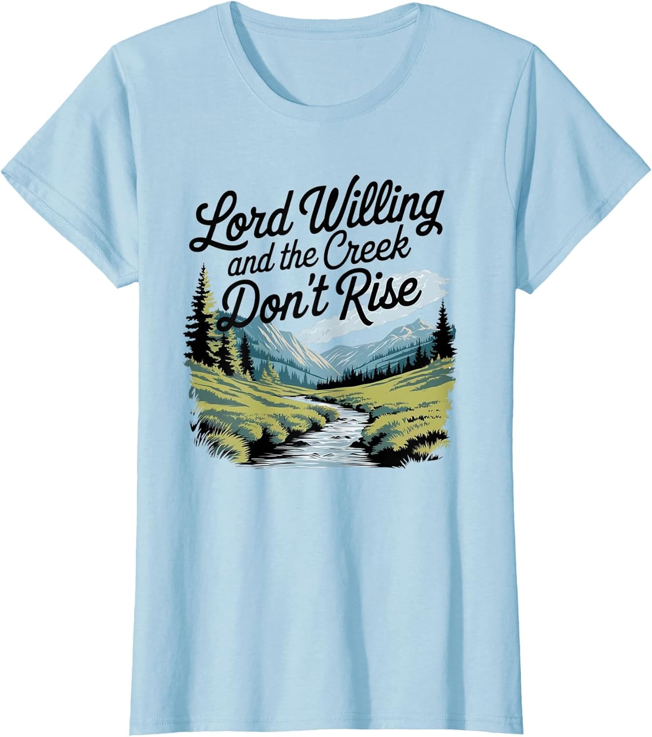 Lord Willing and The Creek Don't Rise