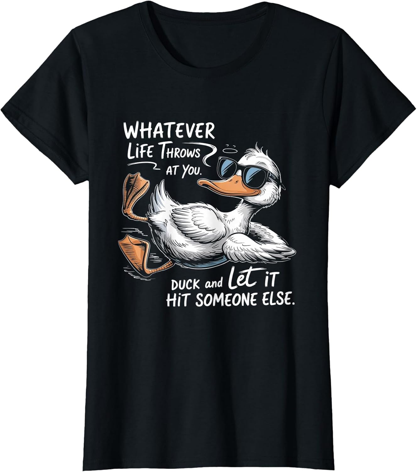 Whatever Throws at You Duck and Let It Hit Someone Else