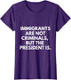 Immigrants are Not Criminals But The President is