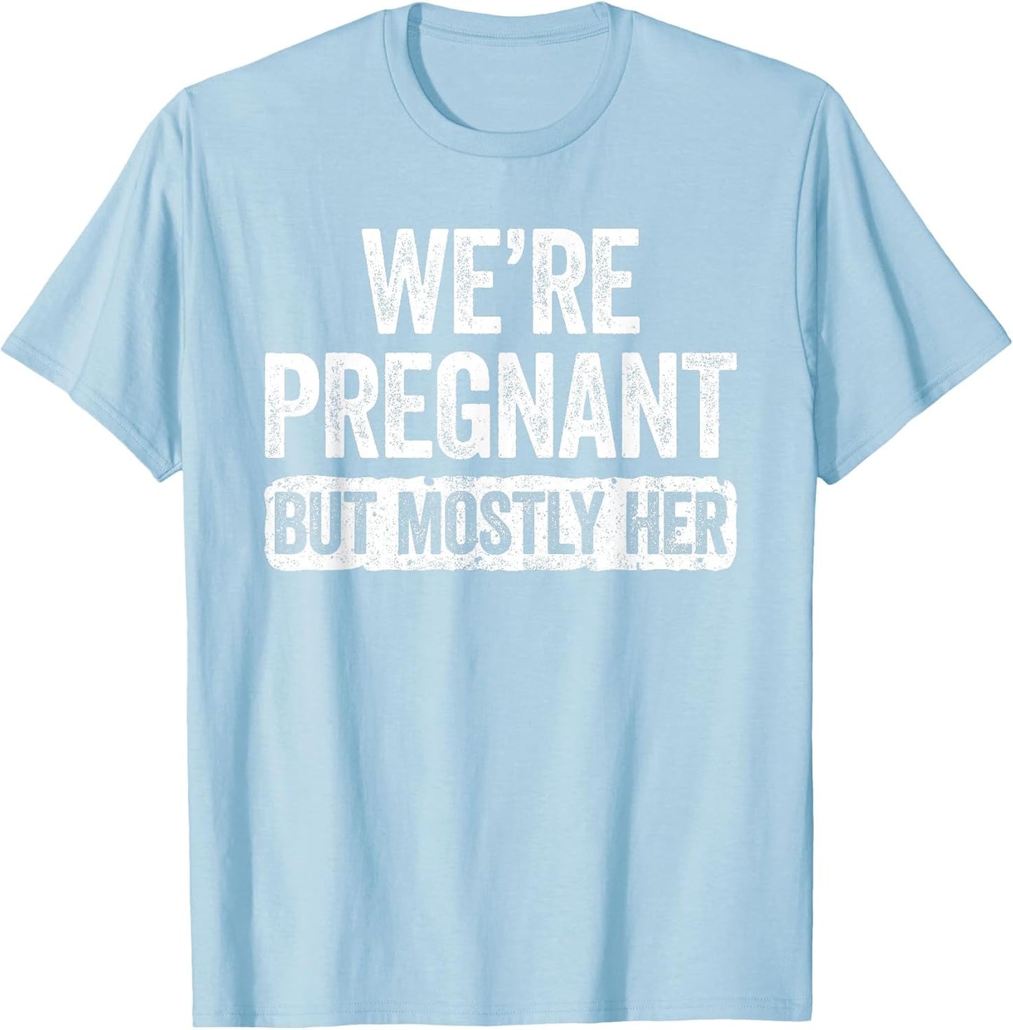 We're Pregnant But Mostly Her Shirt Pregnancy Announcement