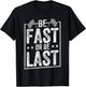 Be Fast Or Be Last Race Car Drag Racing