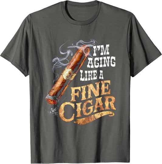 I'm Aging Like A Fine Cigar Funny Fathers Day Dad Idea Adult