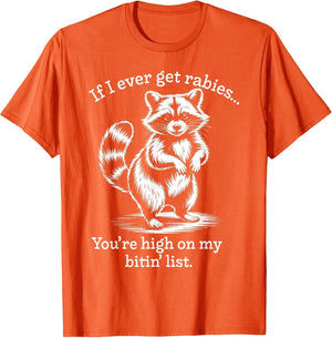 Raccoon, if I Ever get Rabies, You are at the top of My List