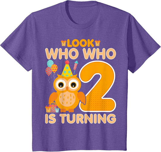 Owl Look Who Who is Turning - 2 Years Old 2nd Birthday Owl