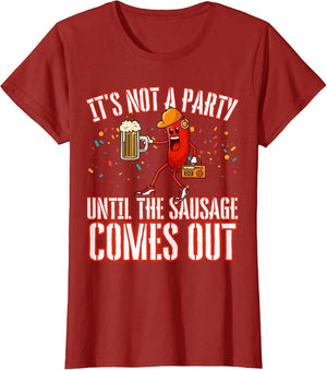 It's Not A Party Until The Sausage Comes Out Funny