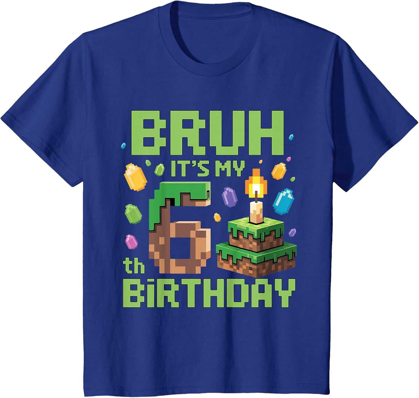 Bruh It's My 6th Birthday Funny Birthday Boy Game Pixel
