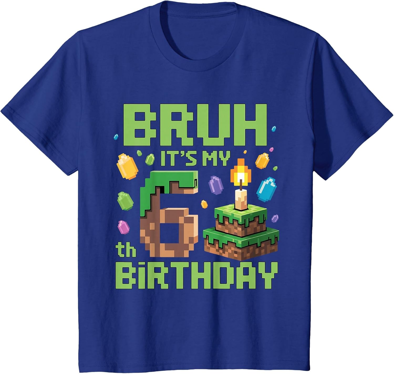 Bruh It's My 6th Birthday Funny Birthday Boy Game Pixel