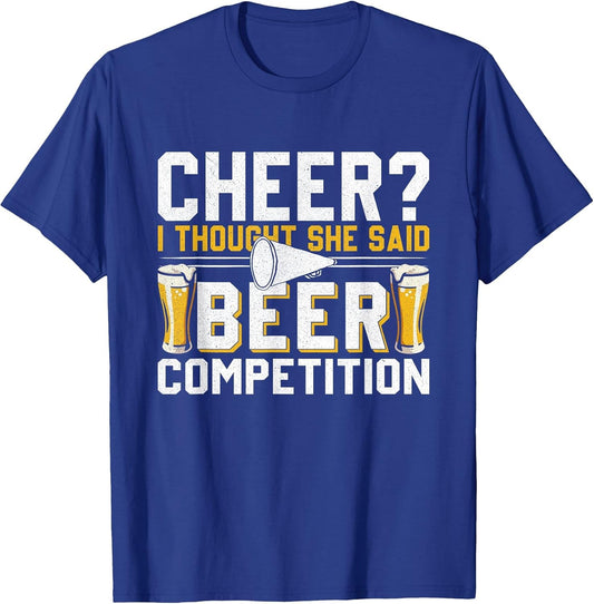 Cheer Dad Cheerleader I Thought She Said Beer Competition