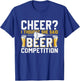 Cheer Dad Cheerleader I Thought She Said Beer Competition