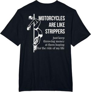 Motorcycles are Like Strippers Just Keep Throwing (on Back)