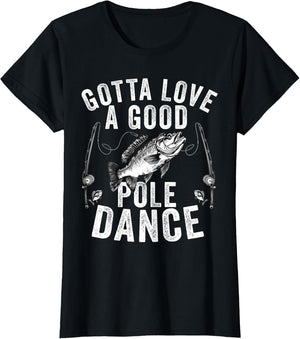 Gotta Love a Good Pole Dance Funny Fishing Husband Men
