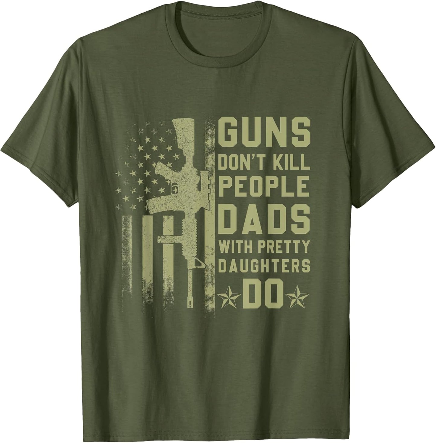 Guns Don't Kill People Dads with Pretty Daughters Humor Dad
