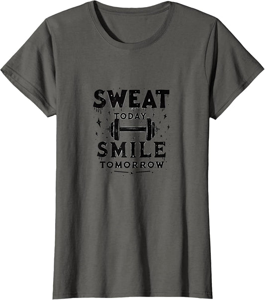 Sweat Today Smile Tomorrow Workout Design