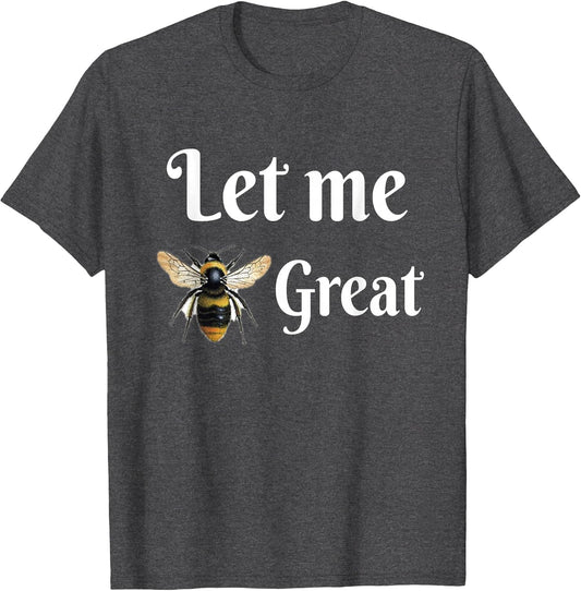 Let me bee Great