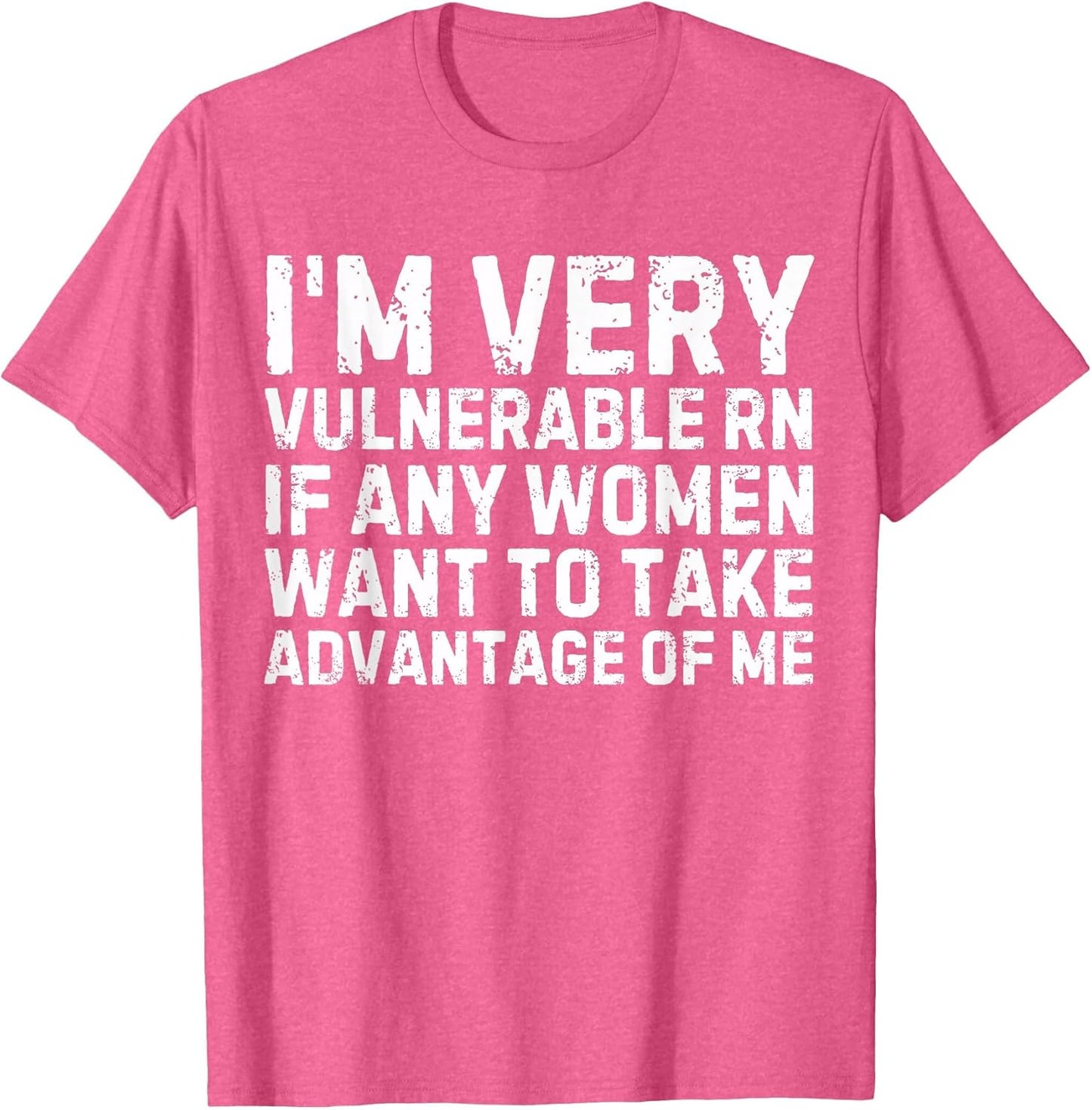 Funny Proverb I'm Very Vulnerable RN Every Woman, Sarcastic Men