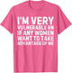 Funny Proverb I'm Very Vulnerable RN Every Woman, Sarcastic Men