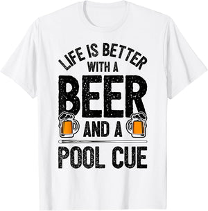 Life is Better with A Beer and A Pool Cue Funny Billiards