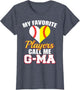 My Favorite Baseball Softball Player Call Me G-Ma Funny G-Ma