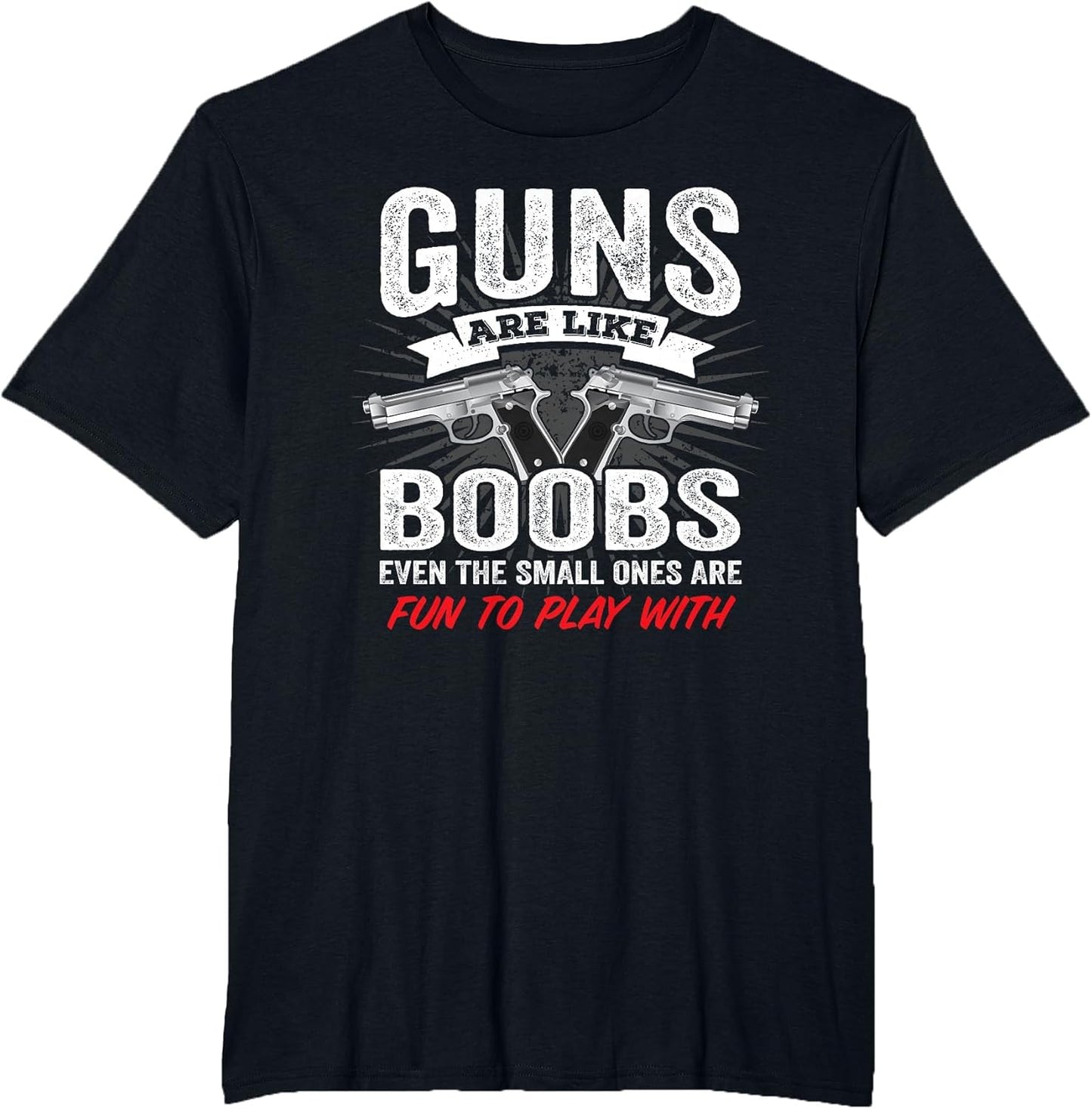 Guns are Like Boobs - Funny Titties Gun Joke Pistol