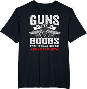Guns are Like Boobs - Funny Titties Gun Joke Pistol