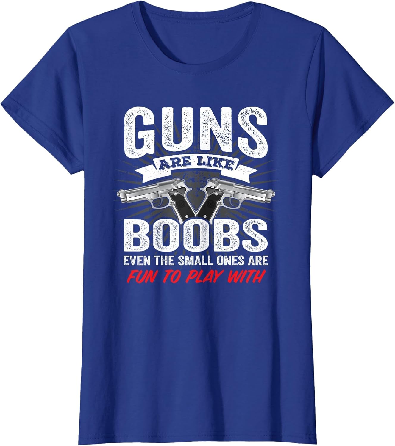 Guns are Like Boobs - Funny Titties Gun Joke Pistol