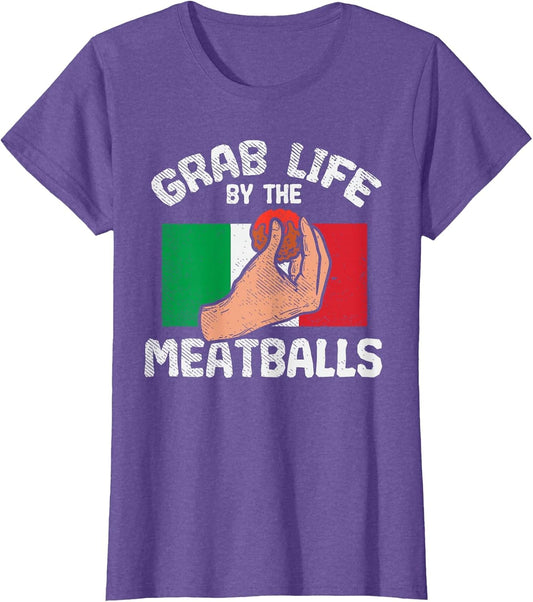 Italian Humor Chef Foodie Funny Grab Life by The Meatballs