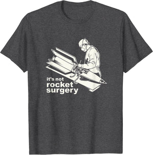 It's Not Rocket Surgery Doctor of Medicine Surgeon