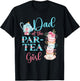 Dad of The Par-Tea Girl Floral Tea Party Birthday Family